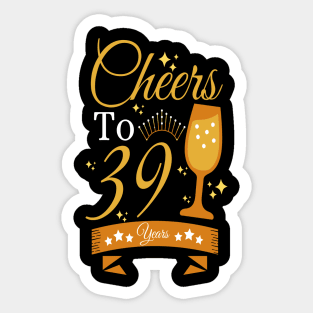 Cheers to 39 years Sticker